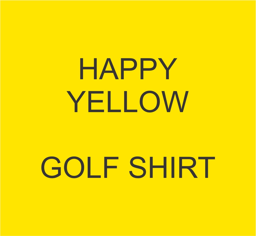 HAPPY YELLOW PREMIUM GOLF SHIRT